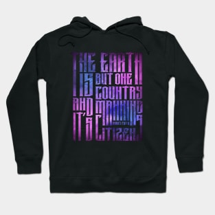 The earth is but one country and mankind its citizens Hoodie